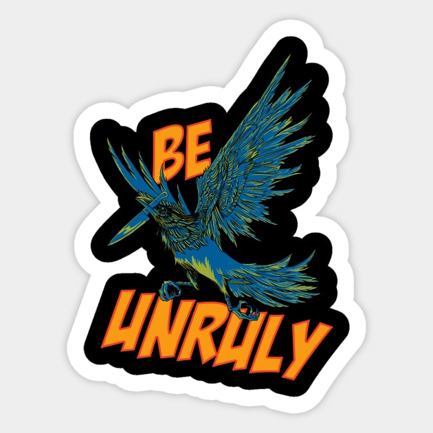 Be Unruly Sticker by CAdamsArt